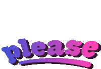 a purple and pink sign that says please