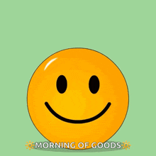 a smiley face with a bird on top of it and the words morning of goods