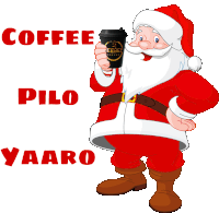 a cartoon of santa claus holding a cup of coffee with the words coffee pilo yaaro behind him