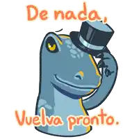 a dinosaur wearing a top hat with the words de nada vuelva pronto below it