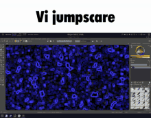 a computer screen with vi jumpscare on it