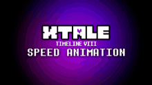 a purple background with the words " xtale timeline viii speed animation " on it