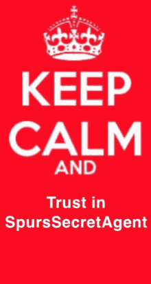 a red keep calm and trust in spurs secret agent poster