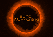 a sun with the words sung awakening written in the center