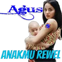 a picture of a woman holding a baby with the words anakmu rewel on the bottom