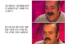 a man with a mustache is laughing with the words jo felic celebrant l' aprovat amb un 4.9875