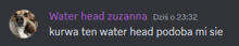 a picture of a dog with the text water head zuzanna