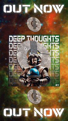 an advertisement for deep thoughts out now