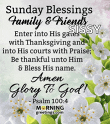 a sunday blessings family and friends sissy enter into his gates with thanksgiving and into his courts with praise