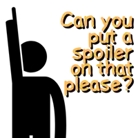 a silhouette of a stick figure with the words " can you put a spoiler on that please " above it