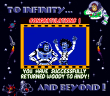 a video game screen that says to infinity congratulations you have successfully returned woody to andy and beyond !