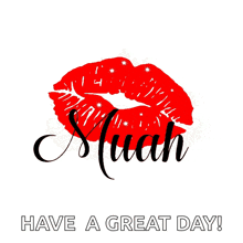 a greeting card that says have a great day with a picture of red lips