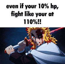 a man is holding a sword and says `` even if your 10 % hp , fight like your at 110 % !! ''