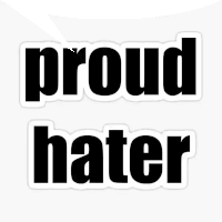 a sticker that says " proud hater " on a white background