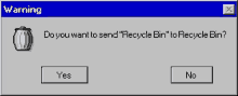 a warning window asks if you want to send recycle bin to recycle bin