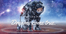 a dog in a space suit with the words " dreams come true " on the bottom