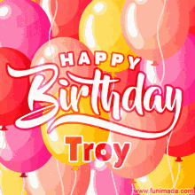 a birthday card for troy with balloons in the background