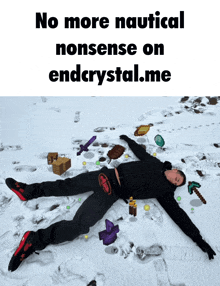 a person is laying in the snow with minecraft items around them and the words no more nautical nonsense on endercrystal.me