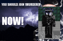 a poster that says ' you should join 1murderer now ' on it