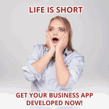 a woman covering her face with her hands with the words life is short get your business app developed now below her