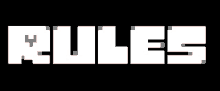 a black background with the word rules in white letters