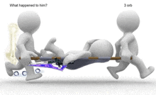 a 3d man is carrying another 3d man on a stretcher with the words what happened to him below him