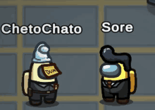 two among us characters named cheto chato and sore are standing next to each other