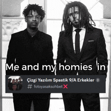 two men in suits are standing next to each other and the caption says me and my homies in