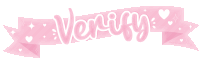 a pink banner that says verify with hearts and stars