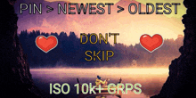 a poster that says pin newest oldest don t skip iso 10k + grps