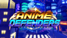 the anime defenders logo is displayed on a city background