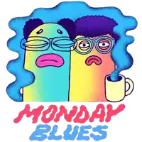 a poster for monday blues shows two cartoon characters holding a cup of coffee