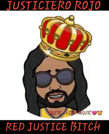 a cartoon of a man wearing sunglasses and a crown with the words red justice bitch below him