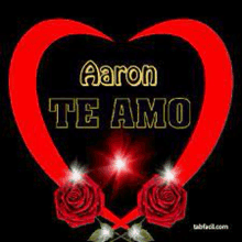 a red heart with the words `` aaron te amo '' and two red roses .