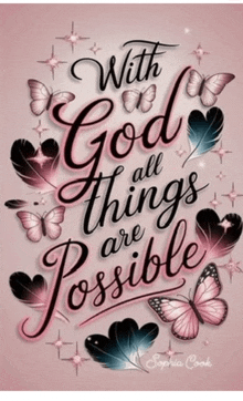 a poster that says with god all things are possible with butterflies and feathers