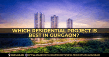 a poster that says which residential project is best in gurgaon on it