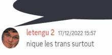 a speech bubble with a picture of a man and the words letengu 2 17/12/2022 15:57 nique les trans surtout