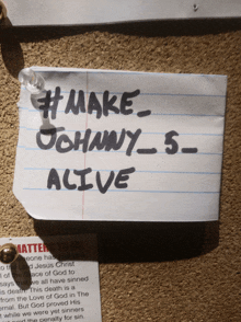 a note on a cork board that says # make johnny 5- alive