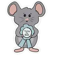 a mouse holding a ribbon that says trying my best