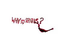 a white background with why so serious written in red letters