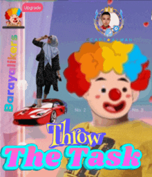 a clown with the words throw the task on his face