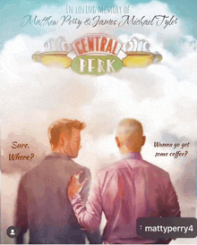 a poster for matthew perry and james michael tyler shows two men standing next to each other