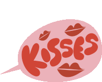 a pink speech bubble with the word kisses written in red