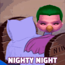 a cartoon character with green hair is laying in a bed with the words nighty night above it