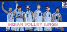 a group of volleyball players standing next to each other with the words indian volley kings written on the bottom