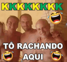 three shirtless men are posing for a picture with a caption that says to rachado aqui