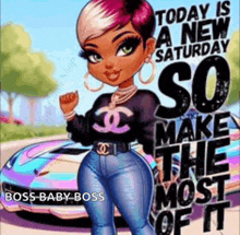 a cartoon girl is standing in front of a car with a quote that says today is a new saturday so make the most of it