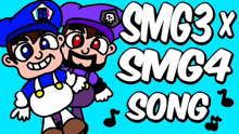 smg3 x smg4 song written on a blue background with two cartoon characters