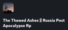 a black background with a picture of trees and the words " the thawed ashes russia post apocalypse rp " below it