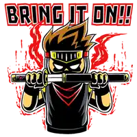 an illustration of a ninja holding a sword with the words bring it on written above him